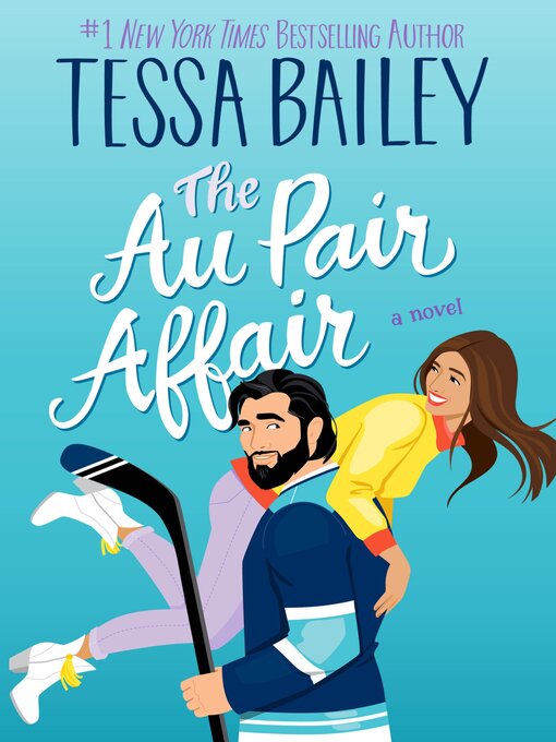 Title details for The Au Pair Affair by Tessa Bailey - Available